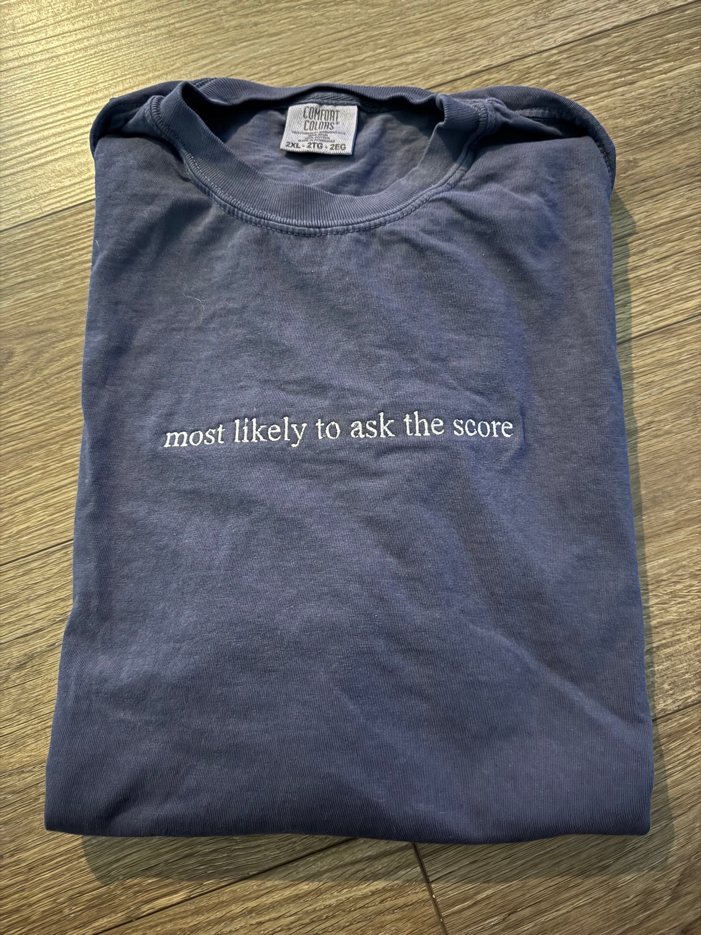 Most likely to ask the score 2XL