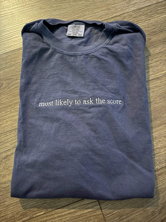 Most likely to ask the score 2XL