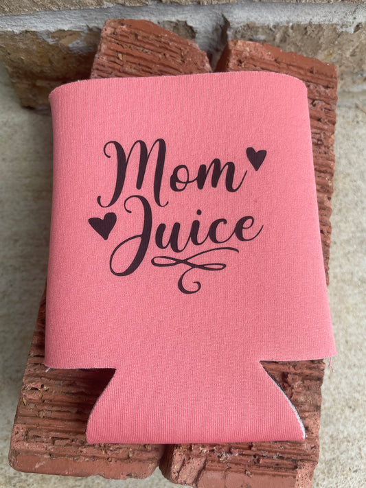 Mom Juice Koozie