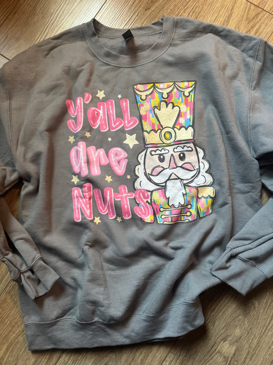 Yall are nuts sweatshirt
