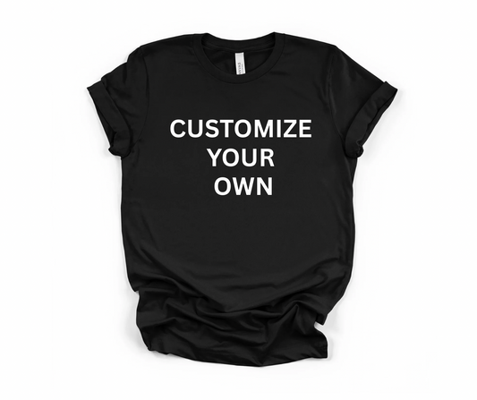 Customize Your Own Tee