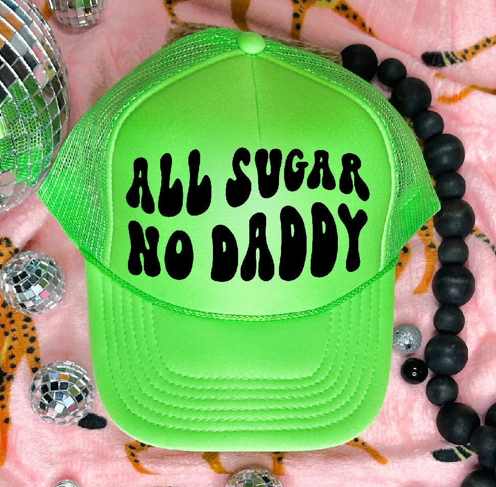 All Sugar No Daddy DTF Printed Neon Green Trucker Hat