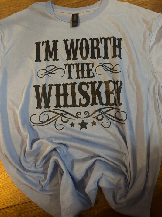 i'm worth the whiskey