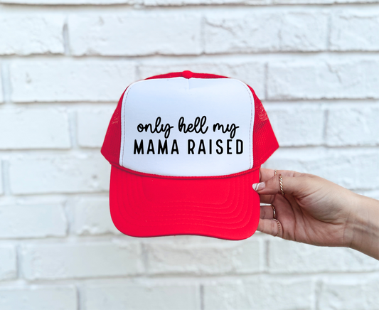 Only Hell My Mama Raised DTF Printed Red & White Trucker Hat