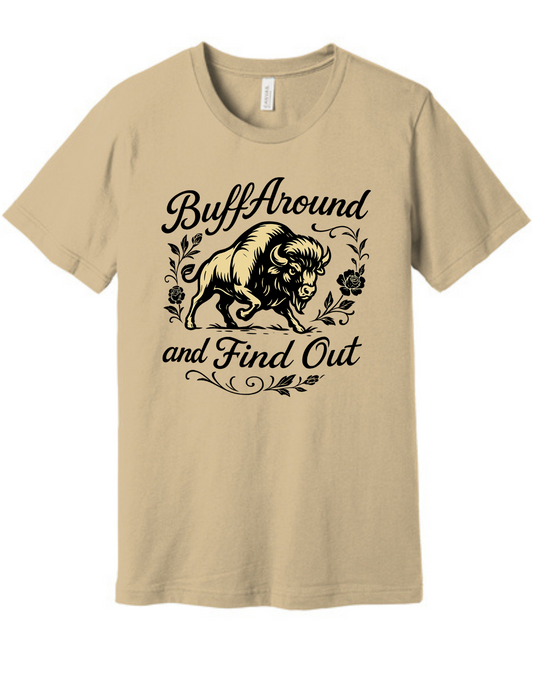 Buff Around and Find Out w/flowers