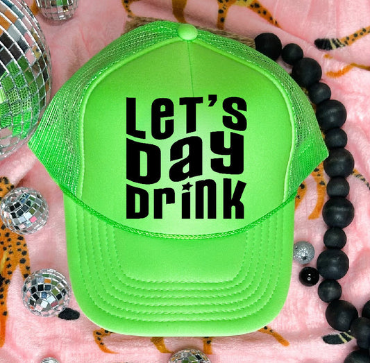 Let's Day Drink DTF Printed Neon Green Trucker Hat