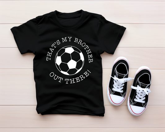 That's My Brother Out There- Soccer (Youth Tee)